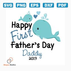 happy first fathers day daddy 2019 svg, fathers day svg, happy fathers day, father gift svg, daddy svg, daddy gift, dadd