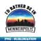 BS-20231103-10903_Id Rather Be In Minneapolis Awesome Gift Idea For Vacationist 6175.jpg