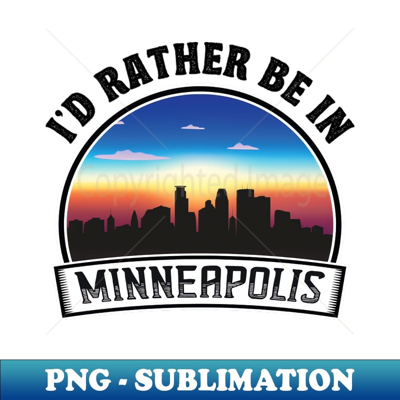 BS-20231103-10903_Id Rather Be In Minneapolis Awesome Gift Idea For Vacationist 6175.jpg