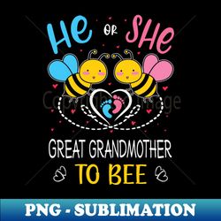 Gender Reveal He Or She Great Grandmother To Bee Matching Family Baby Party - Signature Sublimation PNG File - Perfect for Sublimation Art