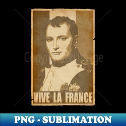 Napoleon Vive La France Propaganda Poster Pop Art - Digital Sublimation Download File - Unlock Vibrant Sublimation Designs