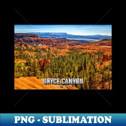 Bryce Canyon National Park - Elegant Sublimation PNG Download - Vibrant and Eye-Catching Typography