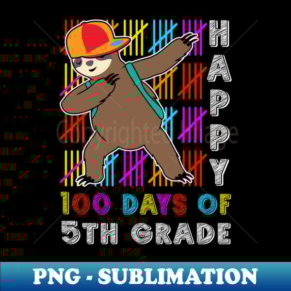 YX-20231103-835_5th Grade Sloth 100 Days Smarter Happy 100th Day of School Dabbing Sloth 9907.jpg