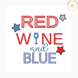 4th of july red wine and blue svg, independence day svg, 4th of july svg, red wine svg, blue wine svg, love wine svg, pa