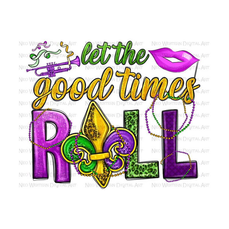 411202391128-let-the-good-times-roll-mardi-gras-png-sublimation-design-image-1.jpg