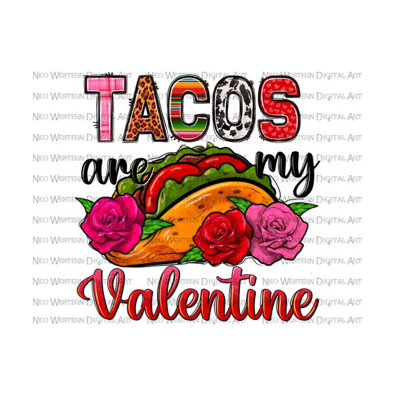411202391443-tacos-is-my-valentine-png-sublimation-design-valentines-image-1.jpg