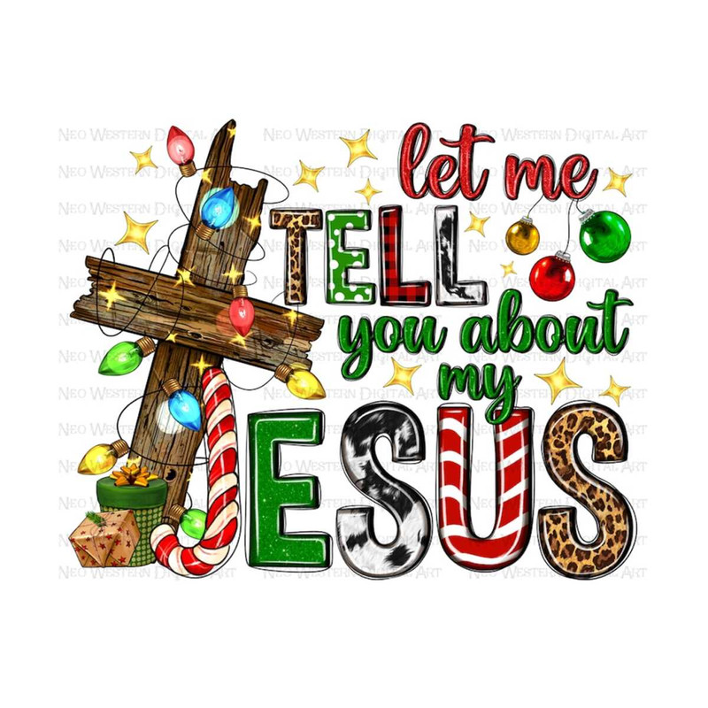411202391750-let-me-tell-you-about-my-jesus-png-sublimation-design-image-1.jpg