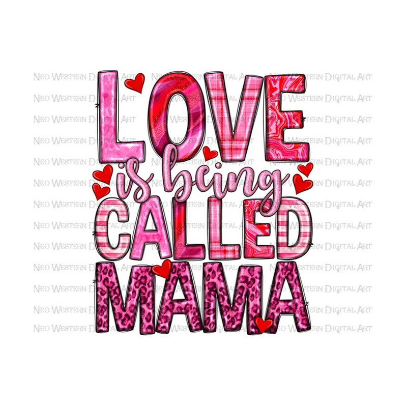 411202392830-love-is-being-called-mama-valentines-day-png-sublimation-image-1.jpg