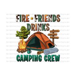 fire friends drinks camping crew png sublimation design download, fire friends png,  camping png, camp love png, sublimate design download