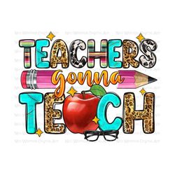 teacher's gonna teach png sublimation design download, teacher's day png, western teacher png, teacher life png, sublimate designs download