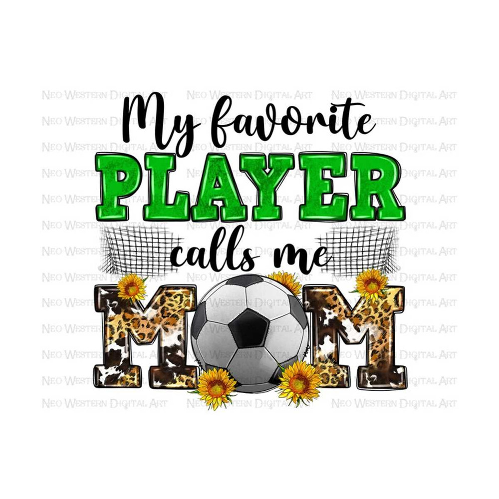 411202393856-my-favorite-player-calls-me-mom-soccer-png-sublimation-design-image-1.jpg