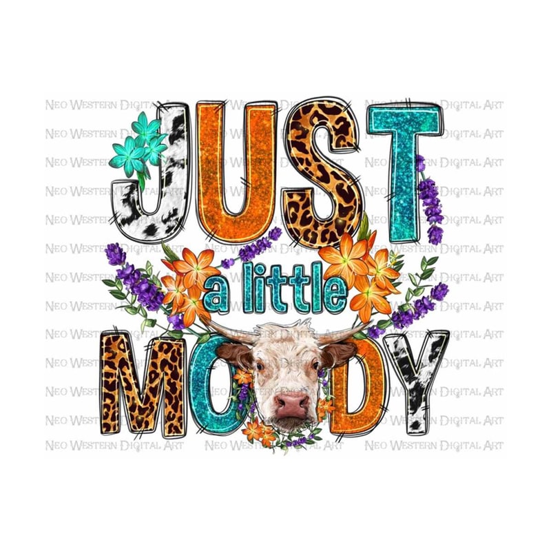 411202394358-just-a-little-moody-png-sublimation-design-download-just-a-image-1.jpg