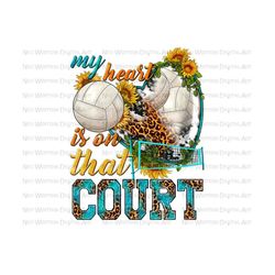 my heart is on that court volleyball png sublimation design download, volleyball heart png,leopard volleyball png,sublimate designs download