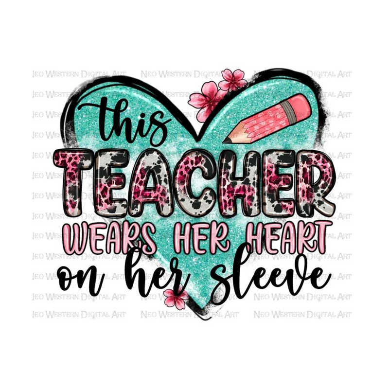411202395137-this-teacher-wears-her-heart-her-one-sleeve-png-sublimation-image-1.jpg