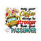 411202395345-may-your-coffee-always-be-stronger-than-your-passenger-png-image-1.jpg
