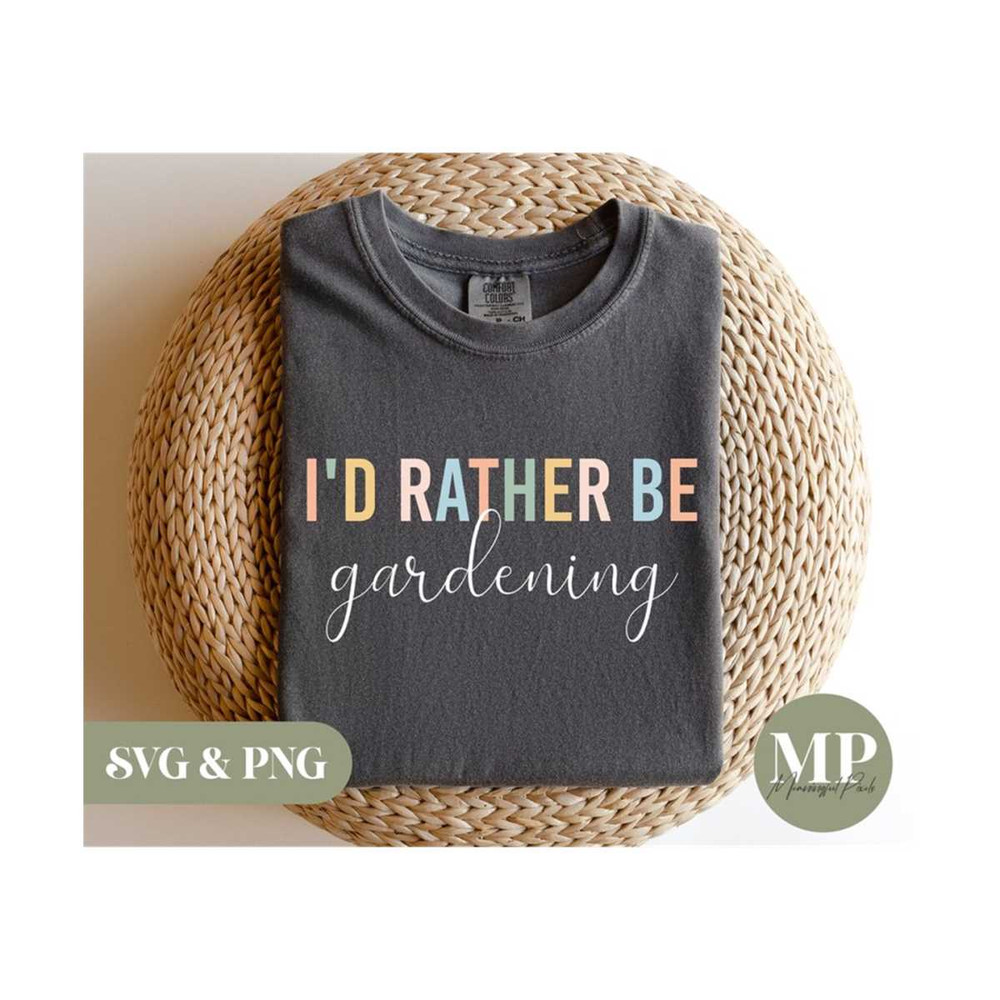 411202310833-id-rather-be-gardening-funny-gardening-svg-png-image-1.jpg