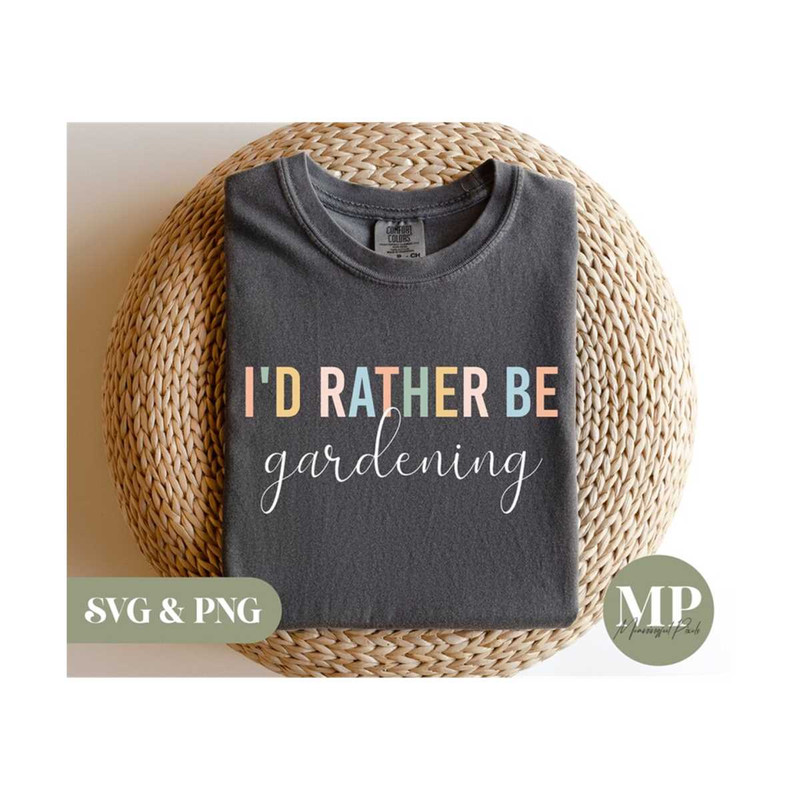 411202310833-id-rather-be-gardening-funny-gardening-svg-png-image-1.jpg