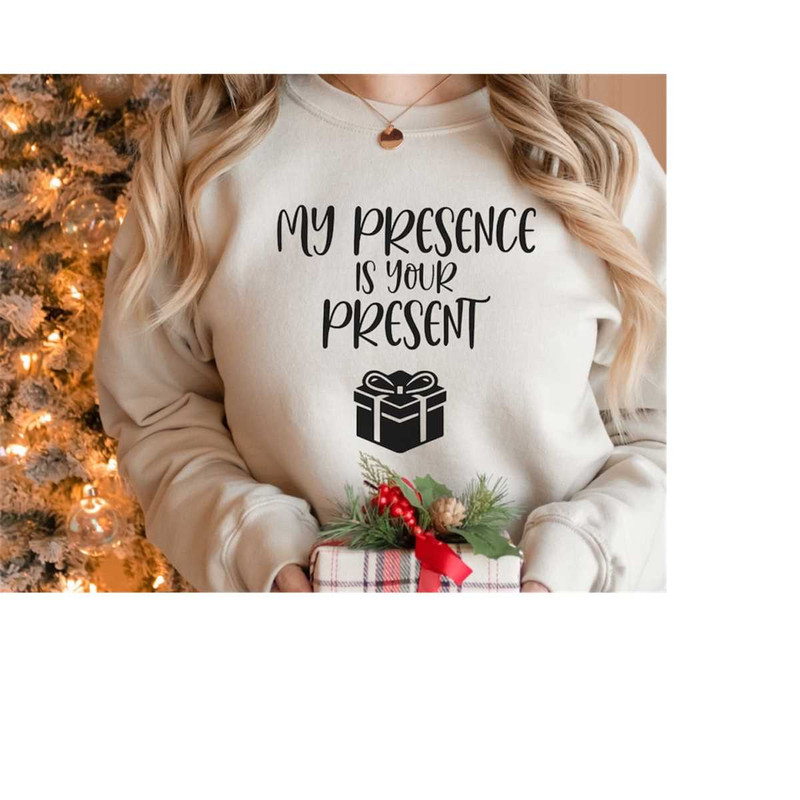 MR-4112023101619-my-presence-is-your-present-sweatshirt-holiday-hoodie-image-1.jpg