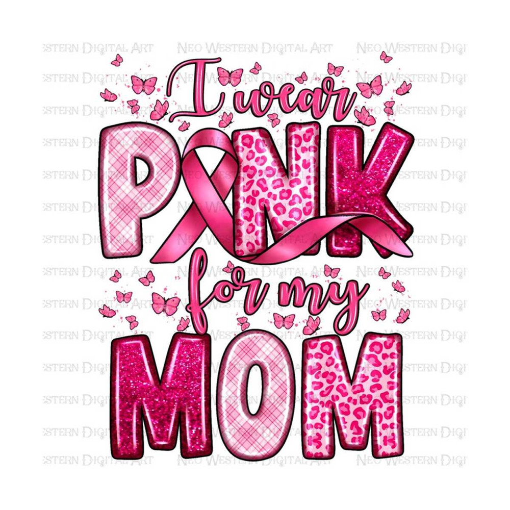 4112023101714-i-wear-pink-for-my-mom-png-sublimation-design-download-breast-image-1.jpg