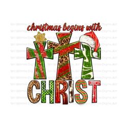 christmas begins with christ png sublimation design download, christmas png, christ png, faith png, cross png, sublimate designs download