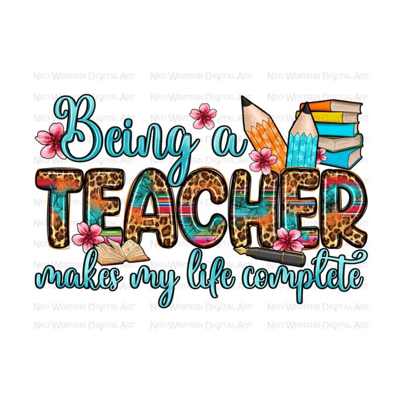 4112023102349-being-a-teacher-makes-my-life-complete-png-sublimation-design-image-1.jpg