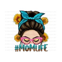 messy bun mom life png sublimation design download, mother's day png, western mom life png, messy bun mom png, sublimate designs download