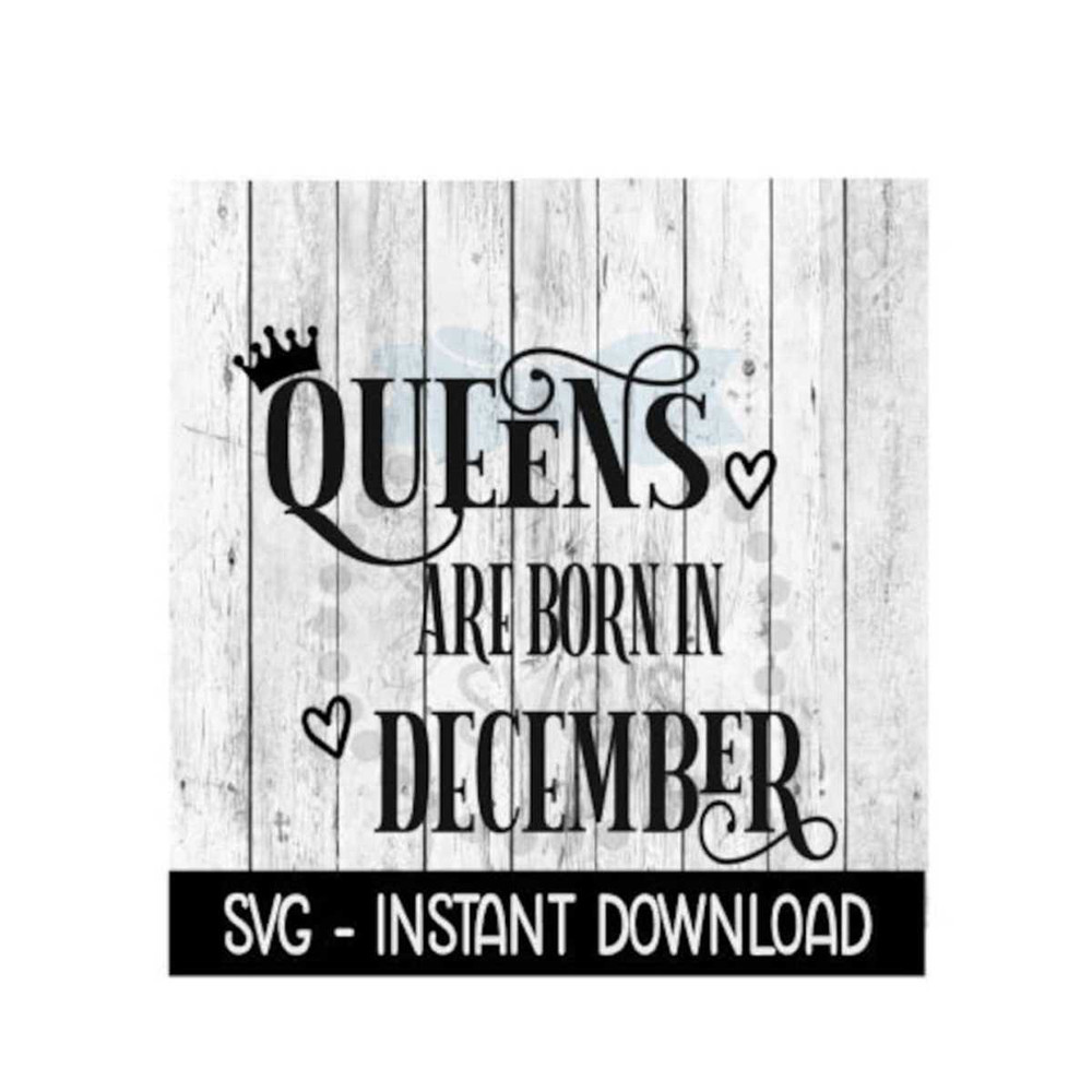 MR-4112023102940-queens-are-born-in-december-svg-funny-birthday-svg-files-image-1.jpg