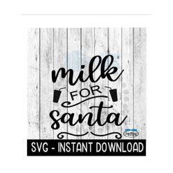 christmas svg, milk for santa svg files, christmas cookie svg instant download, cricut cut files, silhouette cut files,