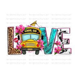 love school bus png sublimation design download, back to school png, school bus png, love school png, sublimate designs download