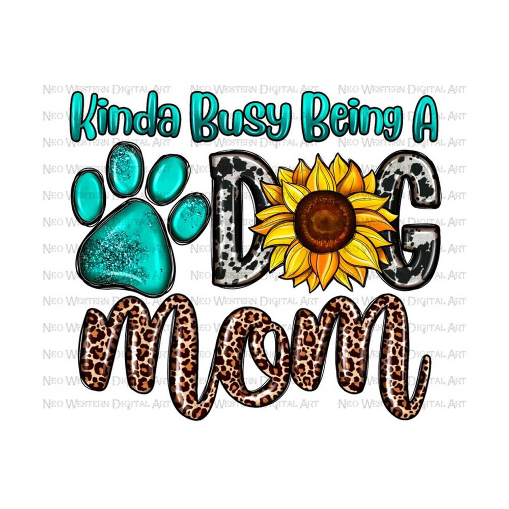 4112023104112-kinda-busy-being-a-dog-mom-png-sublimation-design-download-image-1.jpg