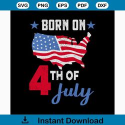 born on 4th of july svg, independence day svg, 4th of july svg, born on 4th svg, america map svg, patriotic svg, america