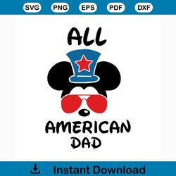 All american dad svg, independence day svg, 4th of july svg, dad svg, mickey svg, mickey svg, mickey head svg, patriotic