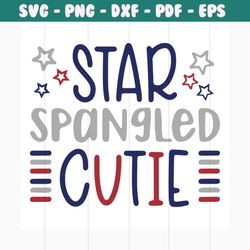 star spangled cutie svg, independence day svg, 4th of july svg, star spangled svg, cutie svg, patriotic svg, america fla