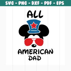 all american dad svg, independence day svg, 4th of july svg, american dad svg, mickey svg, mickey head svg, mickey sungl