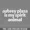 DMAA801-Aubrey laza Is My Spirit Animal Retro Fade PNG Download.jpg