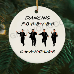 dancing forever chandler bing, friends tv show fan christmas gift, in loving memory matthew, chandler bing memorial