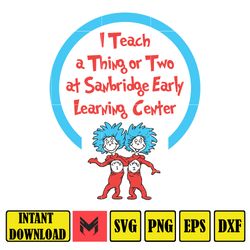 i teach a thing or two at sanbridge early learning center ,lorax, dr.seuss png, sam i am png, i teach a thing or two png