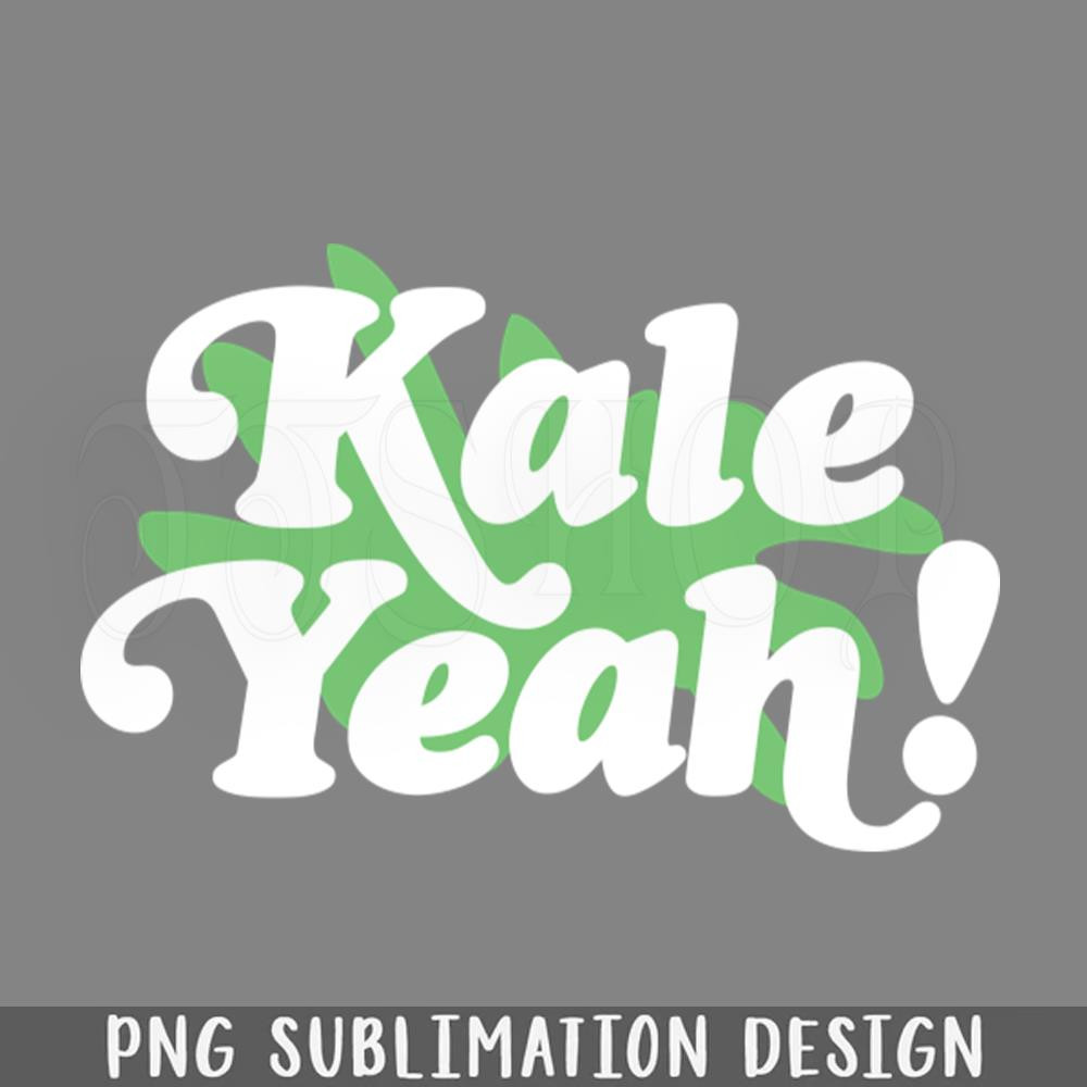 DMG339-Kale Yeah Awesome Veganism Design PNG Download.jpg