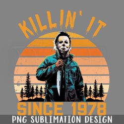 killin it since 1978 michael myers vintage halloween png download