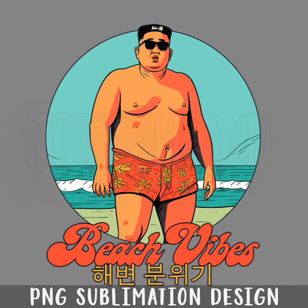DMG461-Kin JongUn Beach Vibes  PNG Download.jpg