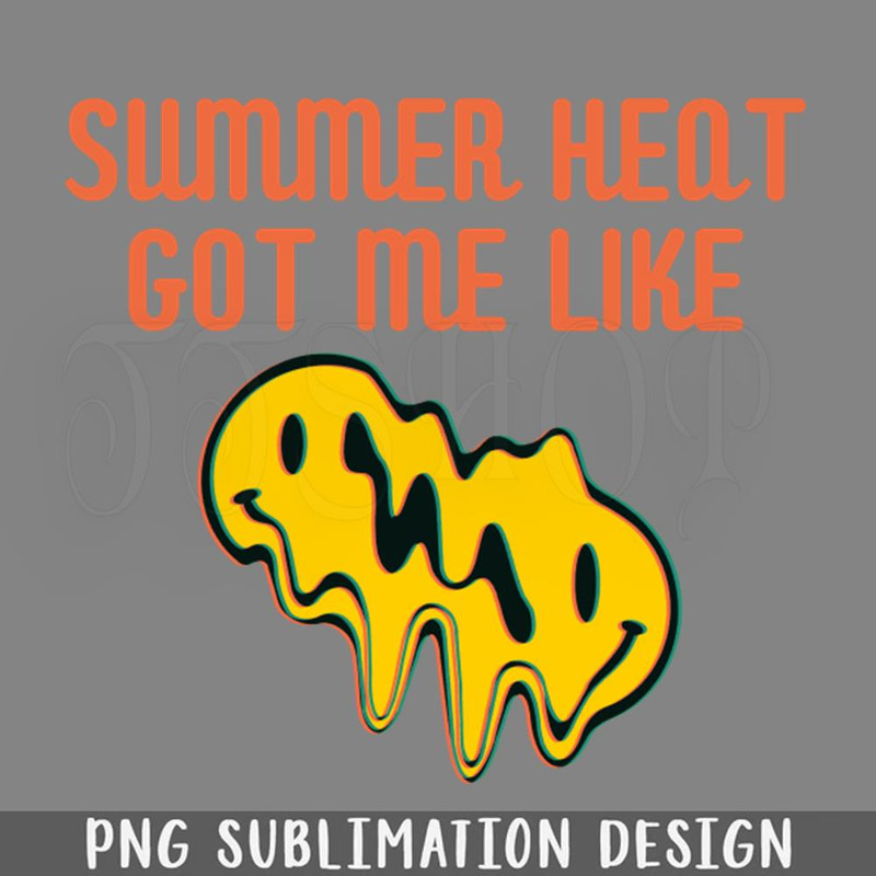 DMEE291-Funny Sayings Summer Heat ot Me Like PNG Download.jpg