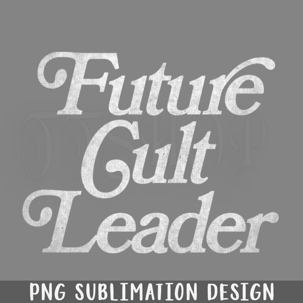 DMEE325-Future Cult Leader FadedStyle PNG Download.jpg