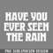 DMEE499-Have You Ever Seen The Rain PNG Download.jpg