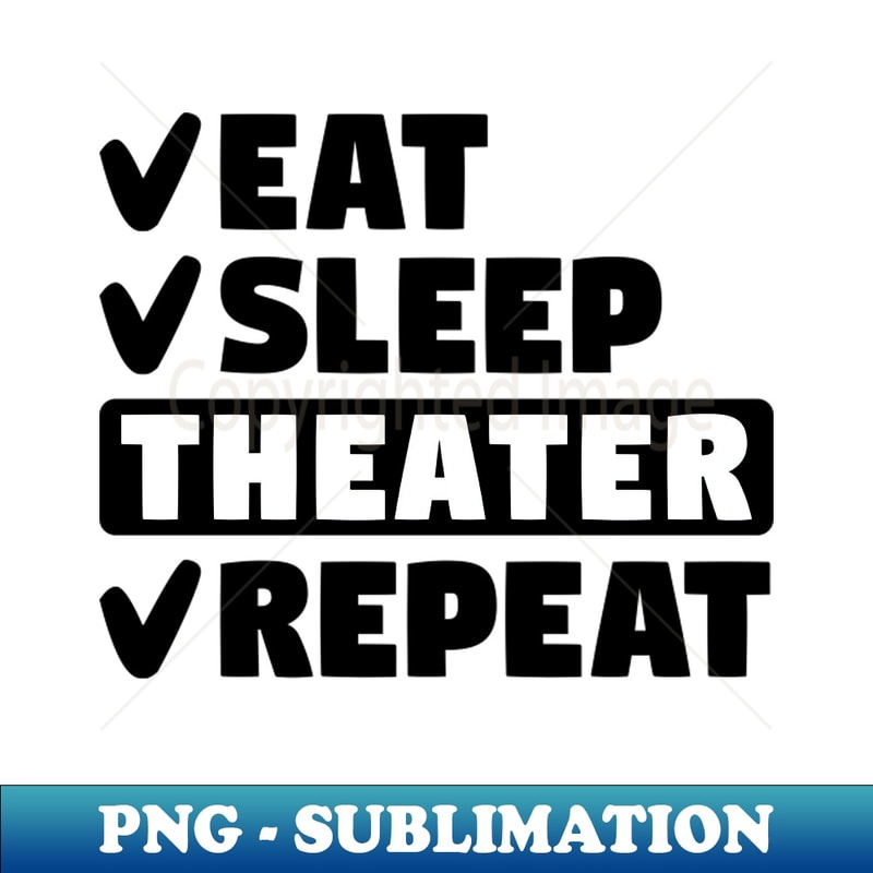 KJ-20231104-7720_Eat sleep theater repeat 1408.jpg