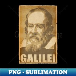 Galileo Galilei Propaganda Poster Pop Art - Modern Sublimation PNG File - Create with Confidence