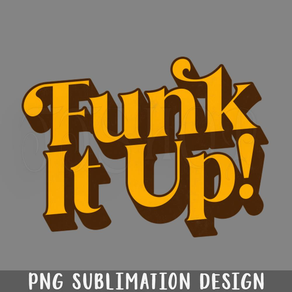 DMEE136-Funk It Up PNG Download.jpg