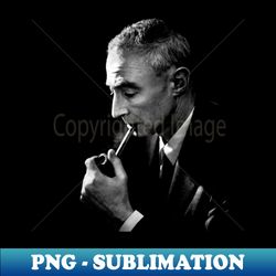 Robert Oppenheimer Smoking Photography - PNG Transparent Sublimation Design - Fashionable and Fearless