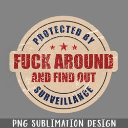 funny emblem rotected by fuck around and find out png download