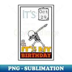 oct 29 its my birthday october 29th birthday born in october - modern sublimation png file - perfect for creative projects