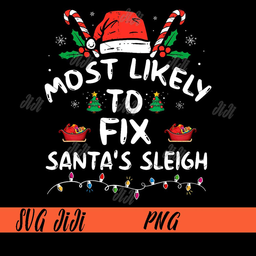 Most-Likely-To-Fix-Santa's-Sleigh-PNG,-Christmas-Family-Matching-PNG.jpg